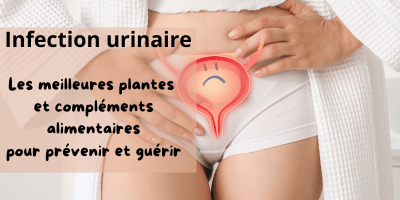 Infection urinaire: les meilleures plantes et compléments alimentaire pour prévenir et guérir